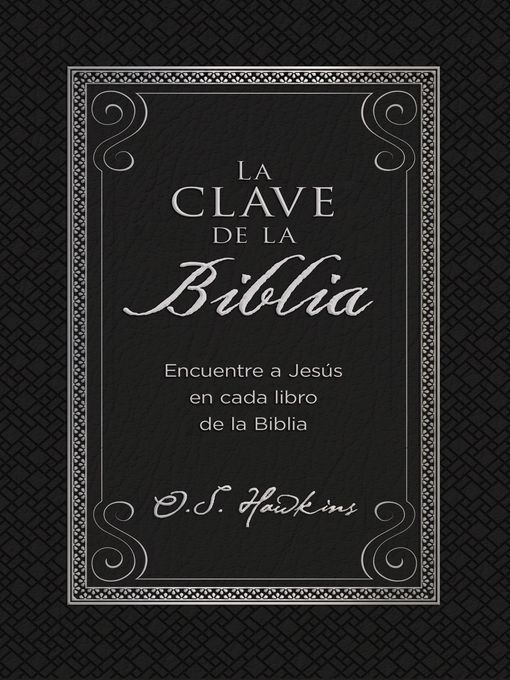 Title details for La clave de la Biblia by O. S. Hawkins - Available